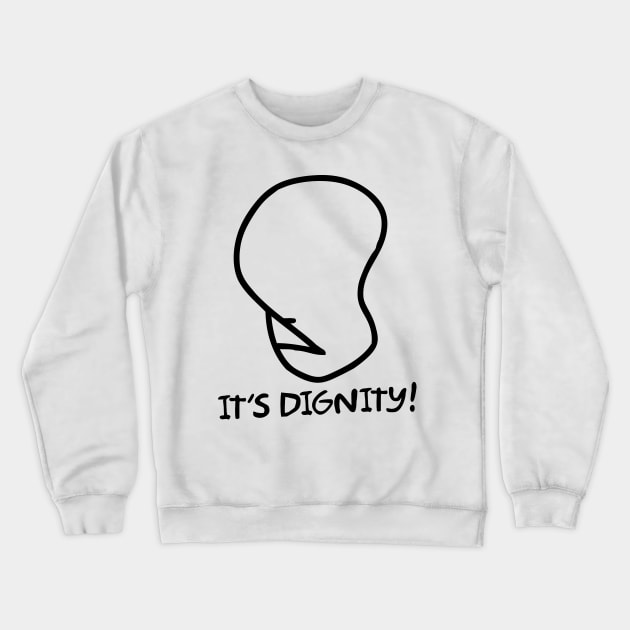 Dignity Crewneck Sweatshirt by Rock Bottom